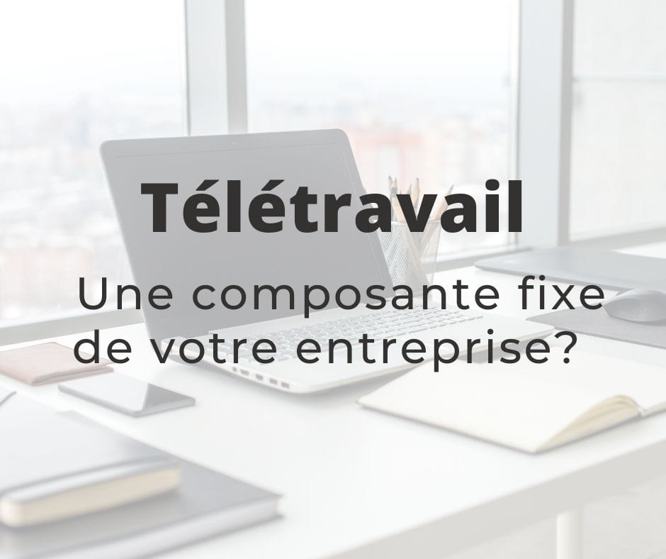 télétravail dans votre entreprise